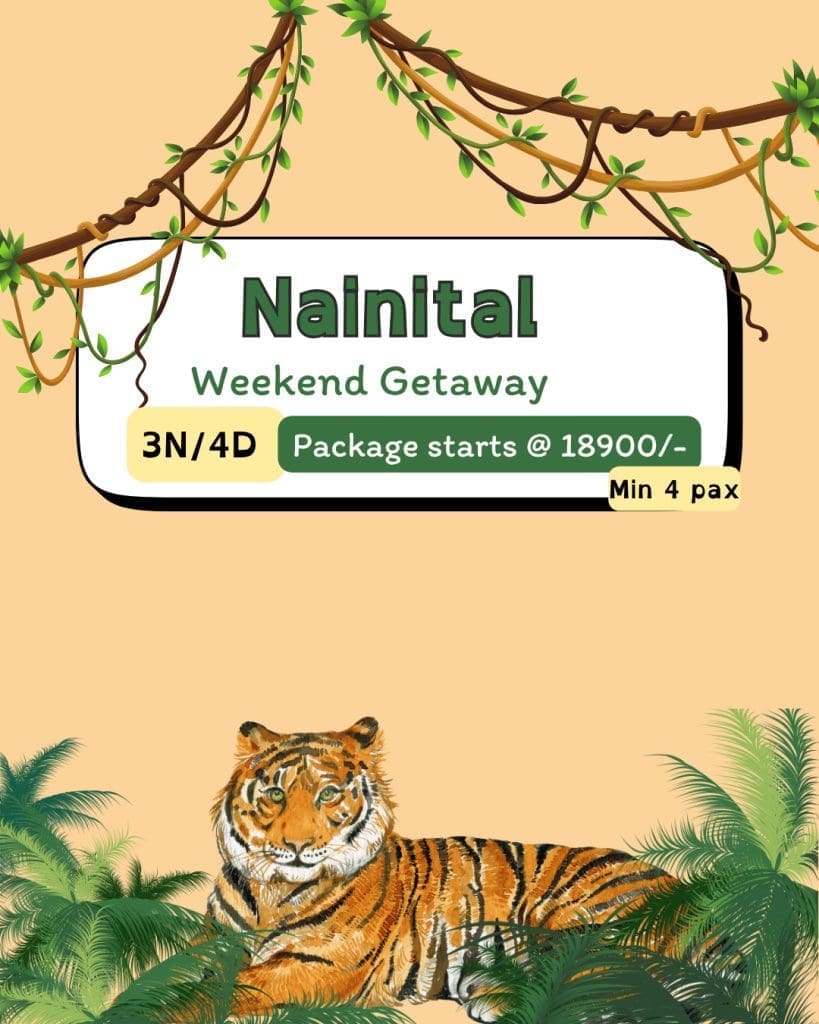 Nainital trip weekend getaway with tiger, greenery, and 3N/4D package details.